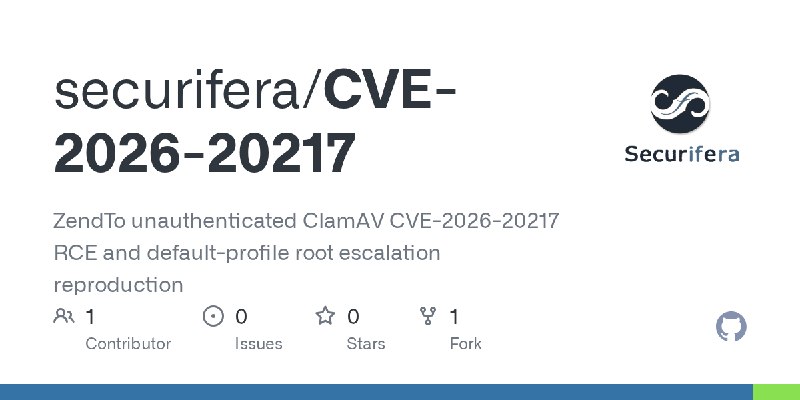 GitHub - securifera/CVE-2026-20217: ZendTo unauthenticated ClamAV CVE-2026-20217 RCE and default-profile root escalation reproduction