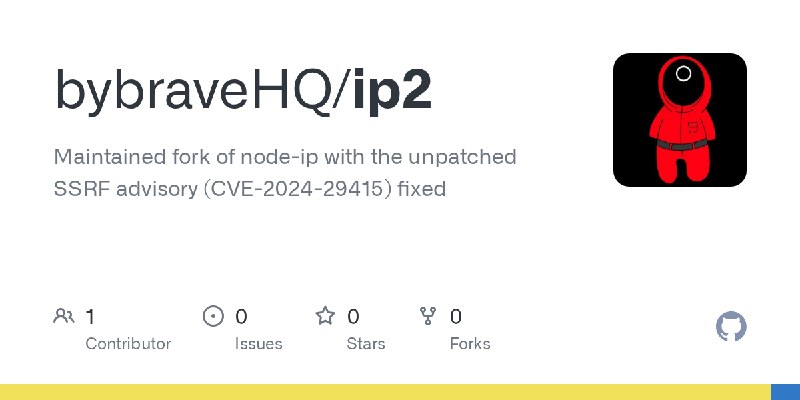 GitHub - bybraveHQ/ip2: Maintained fork of node-ip with the unpatched SSRF advisory (CVE-2024-29415) fixed