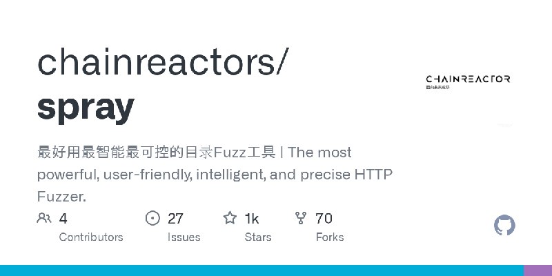 GitHub - chainreactors/spray: 最好用最智能最可控的目录Fuzz工具 | The most powerful, user-friendly, intelligent, and precise HTTP Fuzzer.