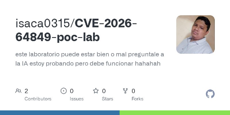 GitHub - isaca0315/CVE-2026-64849-poc-lab: este laboratorio puede estar bien o mal preguntale a la IA estoy probando pero debe…