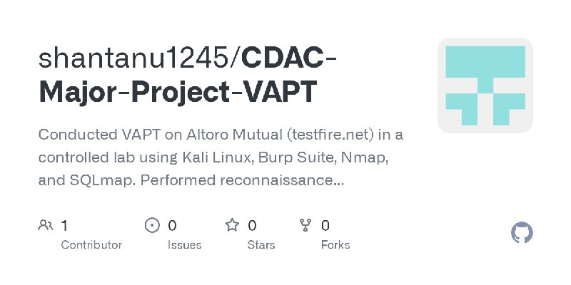 GitHub - shantanu1245/CDAC-Major-Project-VAPT: Conducted VAPT on Altoro Mutual (testfire.net) in a controlled lab using Kali Linux…