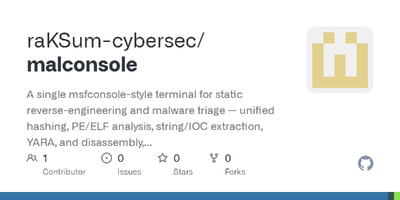 GitHub - raKSum-cybersec/malconsole: A single msfconsole-style terminal for static reverse-engineering and malware triage — unified…