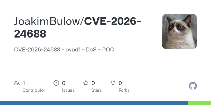 GitHub - JoakimBulow/CVE-2026-24688: CVE-2026-24688 - pypdf - DoS - POC