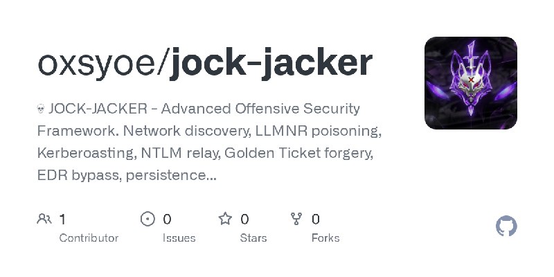 GitHub - oxsyoe/jock-jacker: 💀 JOCK-JACKER - Advanced Offensive Security Framework. Network discovery, LLMNR poisoning, Kerberoasting…