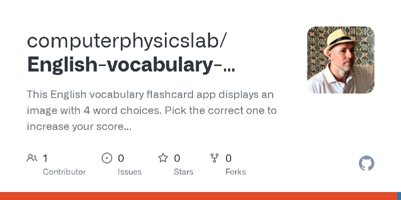 GitHub - computerphysicslab/English-vocabulary-flashcards: This English vocabulary flashcard app displays an image with 4 word…