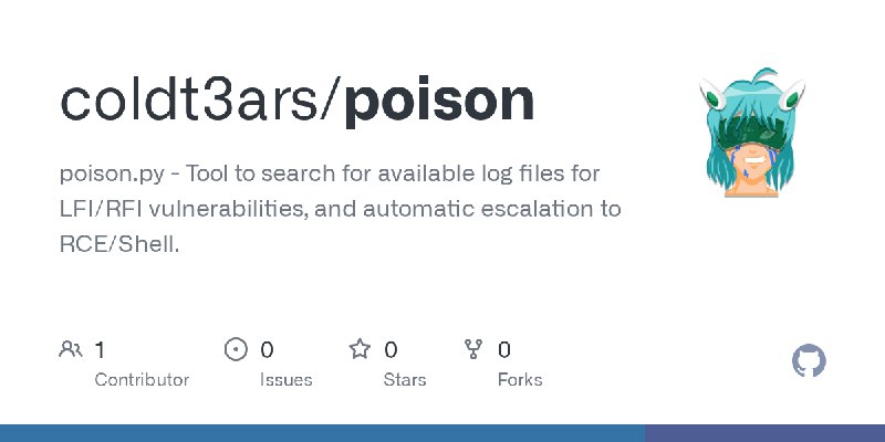 GitHub - coldt3ars/poison: poison.py - Tool to search for available log files for LFI/RFI vulnerabilities, and automatic escalation…