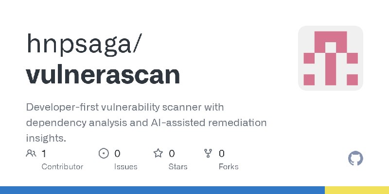 GitHub - hnpsaga/vulnerascan: Developer-first vulnerability scanner with dependency analysis and AI-assisted remediation insights.
