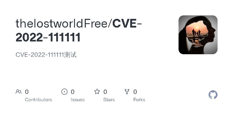 GitHub - thelostworldFree/CVE-2022-111111: CVE-2022-111111测试