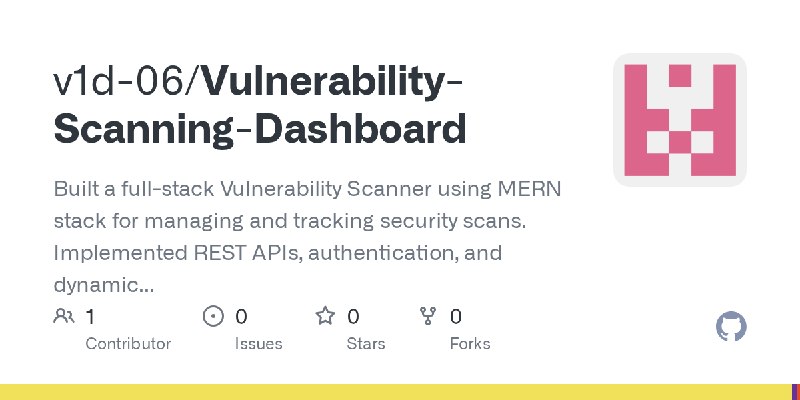 GitHub - v1d-06/Vulnerability-Scanning-Dashboard: Built a full-stack Vulnerability Scanner using MERN stack for managing and tracking…