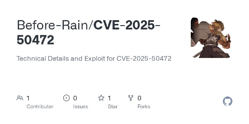 GitHub - Before-Rain/CVE-2025-50472: Technical Details and Exploit for CVE-2025-50472