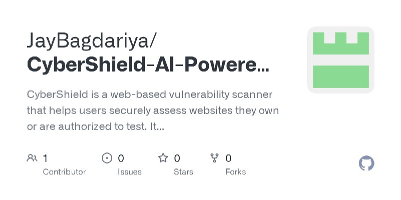 GitHub - JayBagdariya/CyberShield-AI-Powered-Vulnerability-Scanner: CyberShield is a web-based vulnerability scanner that helps…