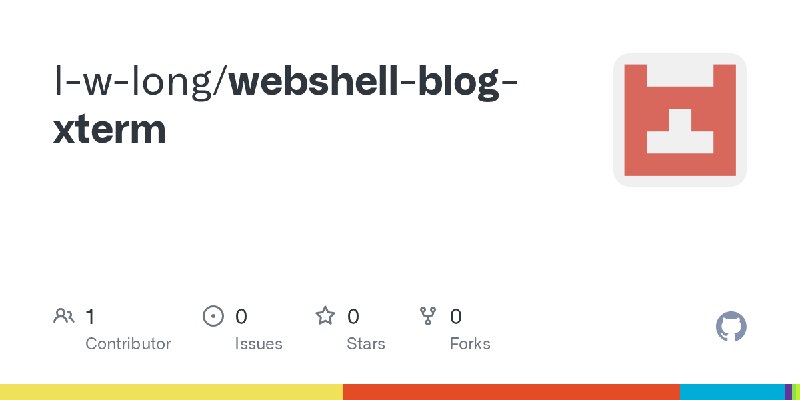 GitHub - l-w-long/webshell-blog-xterm