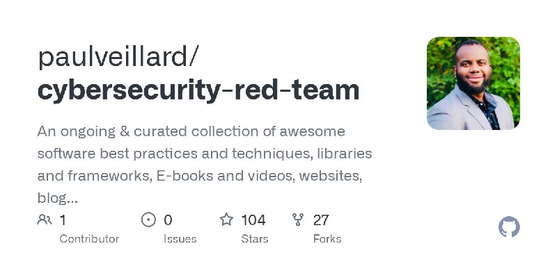 GitHub - paulveillard/cybersecurity-red-team: An ongoing & curated collection of awesome software best practices and techniques…