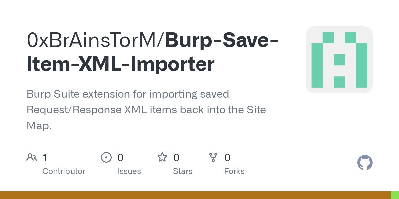GitHub - 0xBrAinsTorM/Burp-Save-Item-XML-Importer: Burp Suite extension for importing saved Request/Response XML items back into…