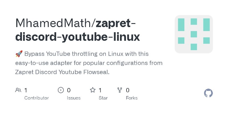 GitHub - MhamedMath/zapret-discord-youtube-linux: 🚀 Bypass YouTube throttling on Linux with this easy-to-use adapter for popular…