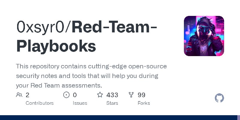 GitHub - 0xsyr0/Red-Team-Playbooks: This repository contains cutting-edge open-source security notes and tools that will help you…