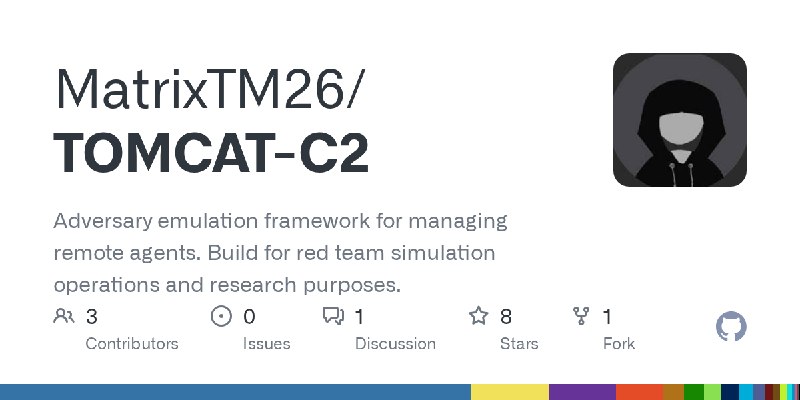 GitHub - MatrixTM26/TOMCAT-C2: Adversary emulation framework for managing remote agents. Build for red team simulation operations…