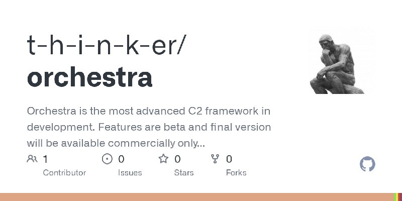 GitHub - t-h-i-n-k-er/orchestra: Orchestra is the most advanced C2 framework in development. Features are beta and final version…