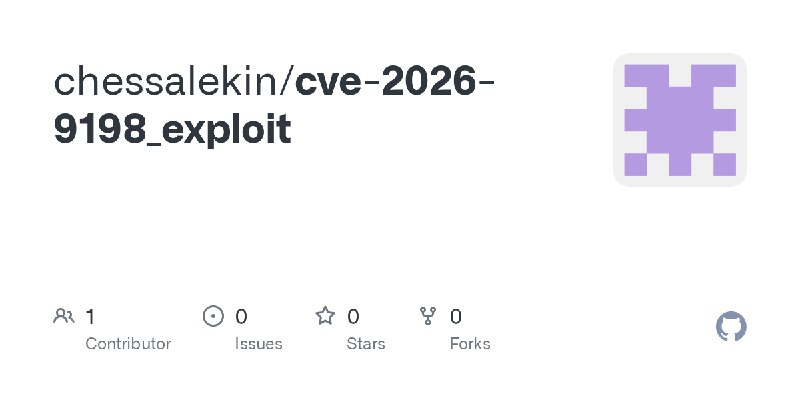 GitHub - chessalekin/cve-2026-9198_exploit