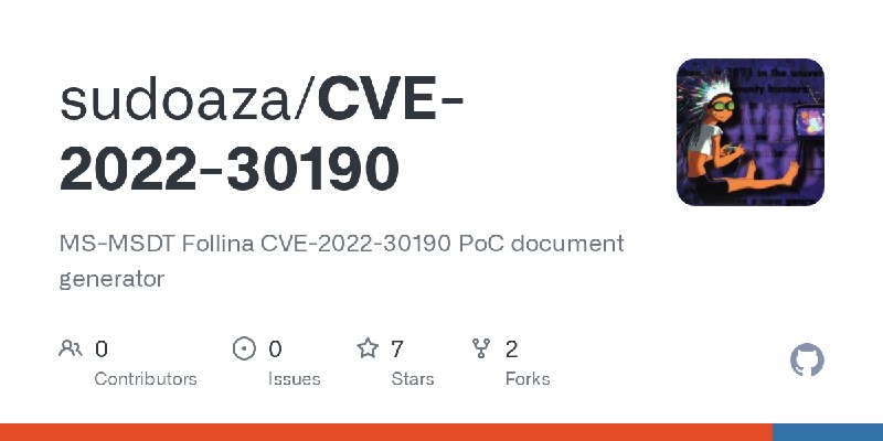 GitHub - sudoaza/CVE-2022-30190: MS-MSDT Follina CVE-2022-30190 PoC document generator
