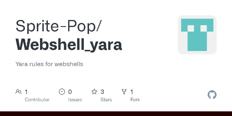 GitHub - Sprite-Pop/Webshell_yara: Yara rules for webshells