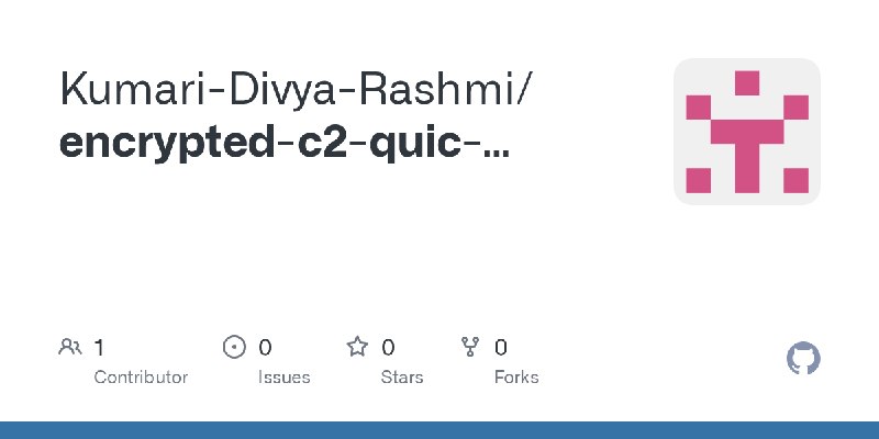 GitHub - Kumari-Divya-Rashmi/encrypted-c2-quic-prevention