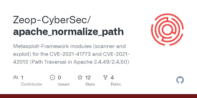 GitHub - Zeop-CyberSec/apache_normalize_path: Metasploit-Framework modules (scanner and exploit) for the CVE-2021-41773 and CVE…