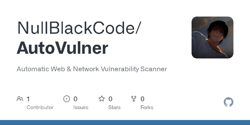 GitHub - NullBlackCode/AutoVulner: Automatic Web & Network Vulnerability Scanner