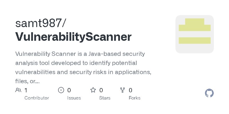 GitHub - samt987/VulnerabilityScanner: Vulnerability Scanner is a Java-based security analysis tool developed to identify potential…