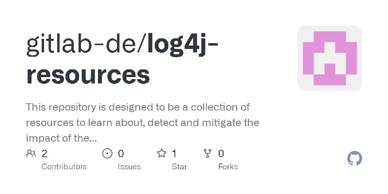 GitHub - gitlab-de/log4j-resources: This repository is designed to be a collection of resources to learn about, detect and mitigate…