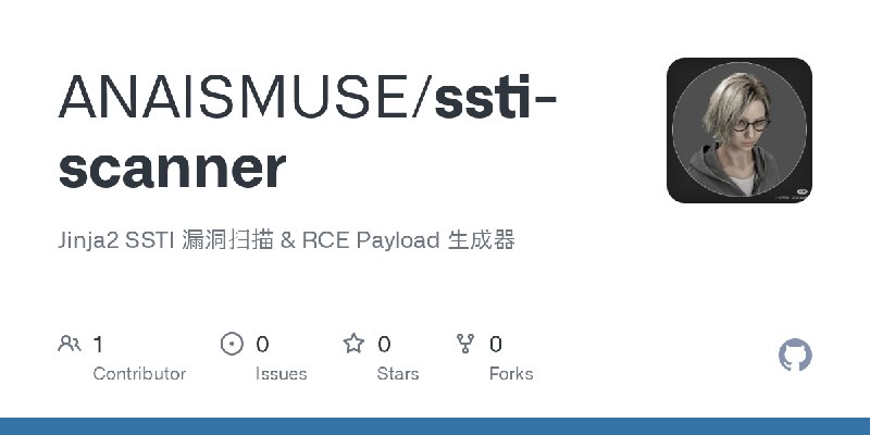 GitHub - ANAISMUSE/ssti-scanner: Jinja2 SSTI 漏洞扫描 & RCE Payload 生成器