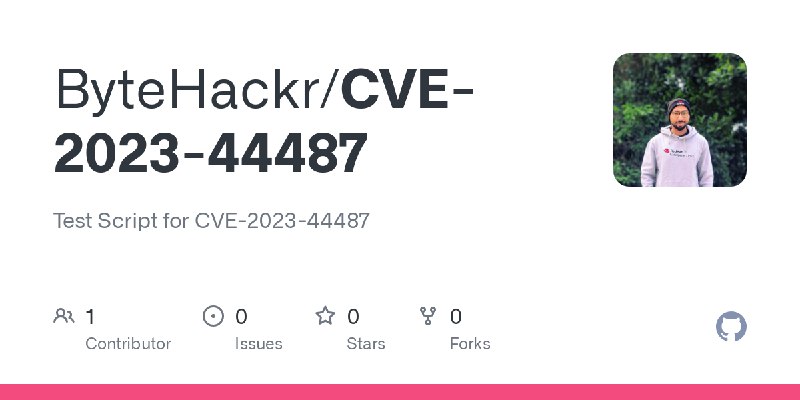 GitHub - ByteHackr/CVE-2023-44487: Test Script for CVE-2023-44487