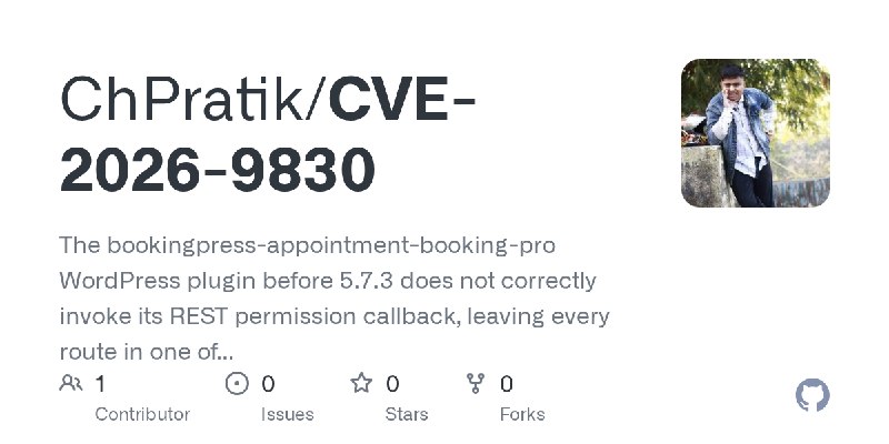 GitHub - ChPratik/CVE-2026-9830: The bookingpress-appointment-booking-pro WordPress plugin before 5.7.3 does not correctly invoke…
