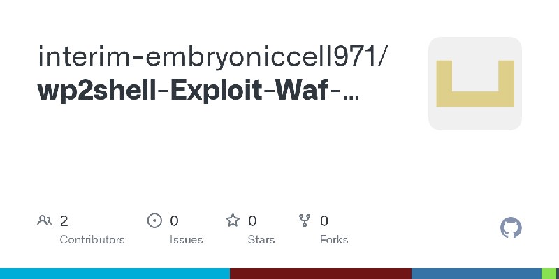 GitHub - interim-embryoniccell971/wp2shell-Exploit-Waf-Bypass