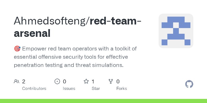GitHub - Ahmedsofteng/red-team-arsenal: 🎯 Empower red team operators with a toolkit of essential offensive security tools for effective…
