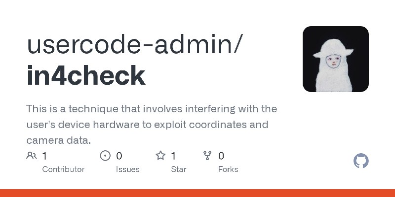 GitHub - usercode-admin/in4check: This is a technique that involves interfering with the user's device hardware to exploit coordinates…