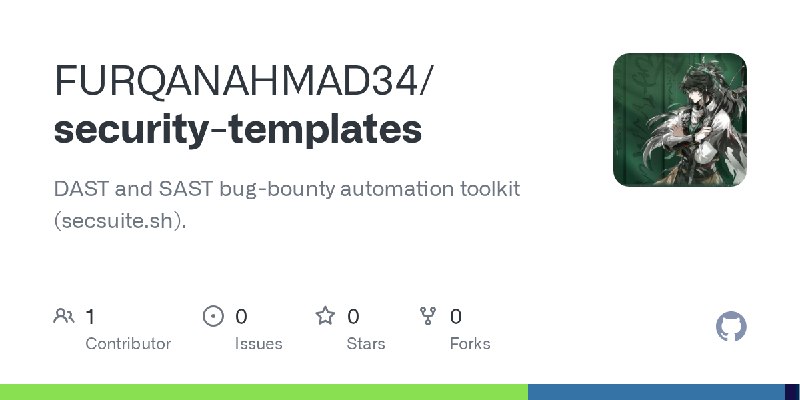 GitHub - FURQANAHMAD34/security-templates: DAST and SAST bug-bounty automation toolkit (secsuite.sh).