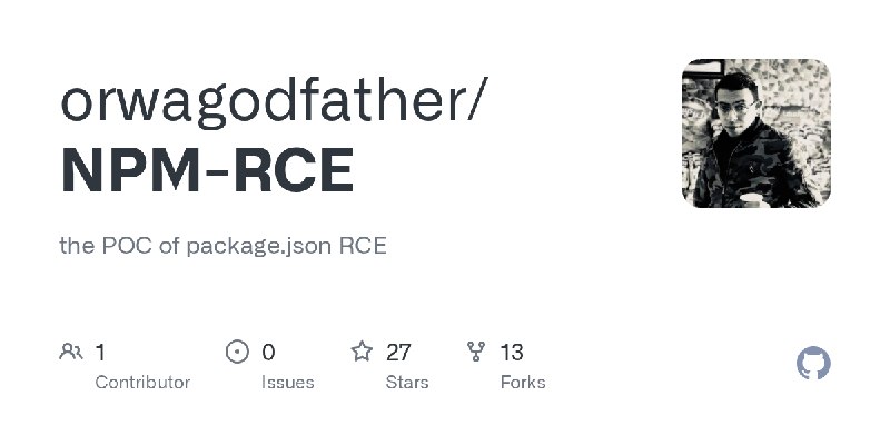 GitHub - orwagodfather/NPM-RCE: the POC of package.json RCE