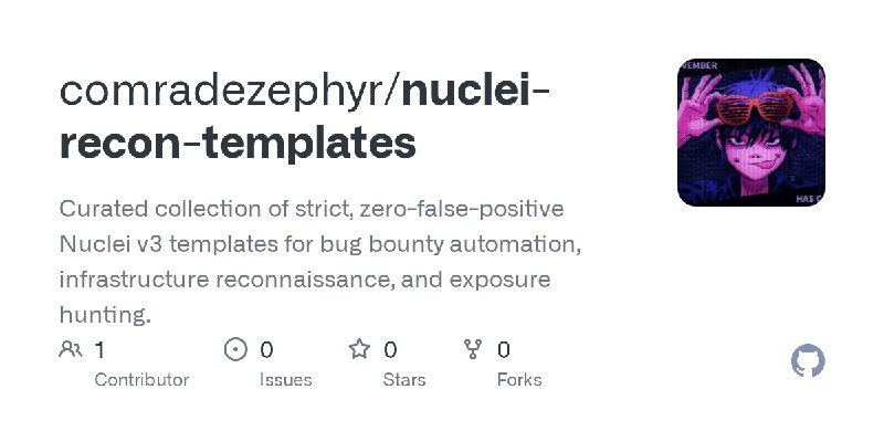 GitHub - comradezephyr/nuclei-recon-templates: Curated collection of strict, zero-false-positive Nuclei v3 templates for bug bounty…