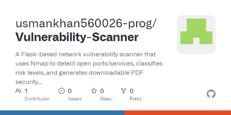 GitHub - usmankhan560026-prog/Vulnerability-Scanner: A Flask-based network vulnerability scanner that uses Nmap to detect open…