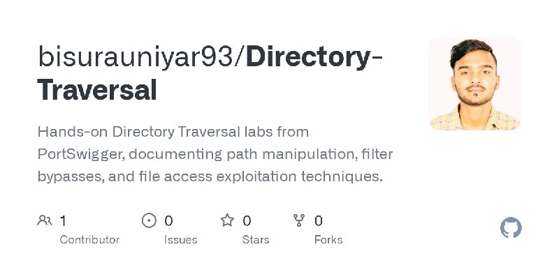 GitHub - bisurauniyar93/Directory-Traversal: Hands-on Directory Traversal labs from PortSwigger, documenting path manipulation…