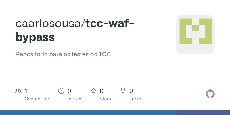 GitHub - caarlosousa/tcc-waf-bypass: Repositório para os testes do TCC
