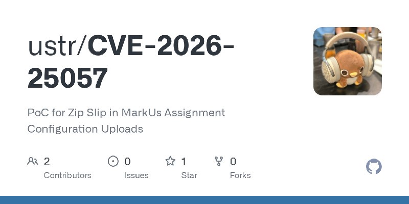 GitHub - ustr/CVE-2026-25057: PoC for Zip Slip in MarkUs Assignment Configuration Uploads