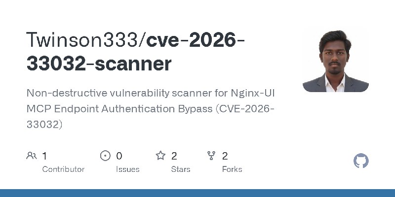 GitHub - Twinson333/cve-2026-33032-scanner: Non-destructive vulnerability scanner for Nginx-UI MCP Endpoint Authentication Bypass…