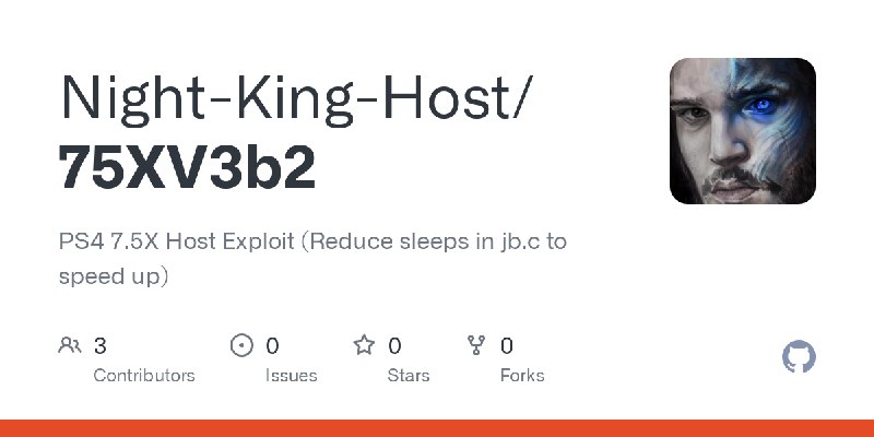 GitHub - Night-King-Host/75XV3b2: PS4 7.5X Host Exploit (Reduce sleeps in jb.c to speed up)
