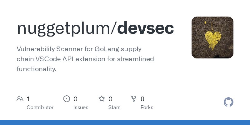 GitHub - nuggetplum/devsec: Vulnerability Scanner for GoLang supply chain.VSCode API extension for streamlined functionality.