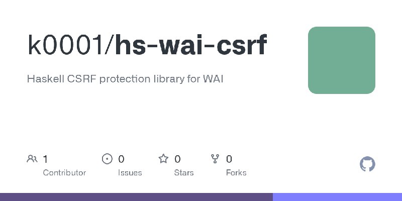 GitHub - k0001/hs-wai-csrf: Haskell CSRF protection library for WAI