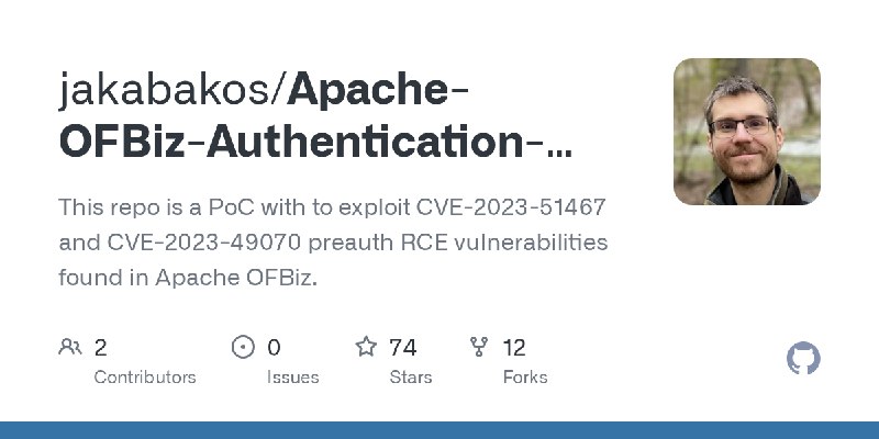 GitHub - jakabakos/Apache-OFBiz-Authentication-Bypass: This repo is a PoC with to exploit CVE-2023-51467 and CVE-2023-49070 preauth…