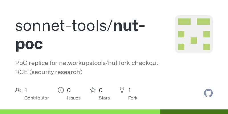 GitHub - sonnet-tools/nut-poc: PoC replica for networkupstools/nut fork checkout RCE (security research)