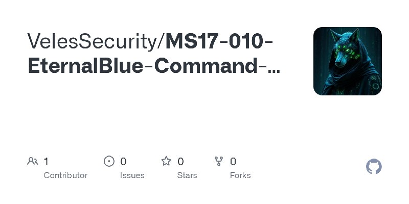 GitHub - VelesSecurity/MS17-010-EternalBlue-Command-Exploitation